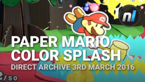 Paper Mario Color Splash Wii U Reveal (Direct Archive 3rd March 2016)