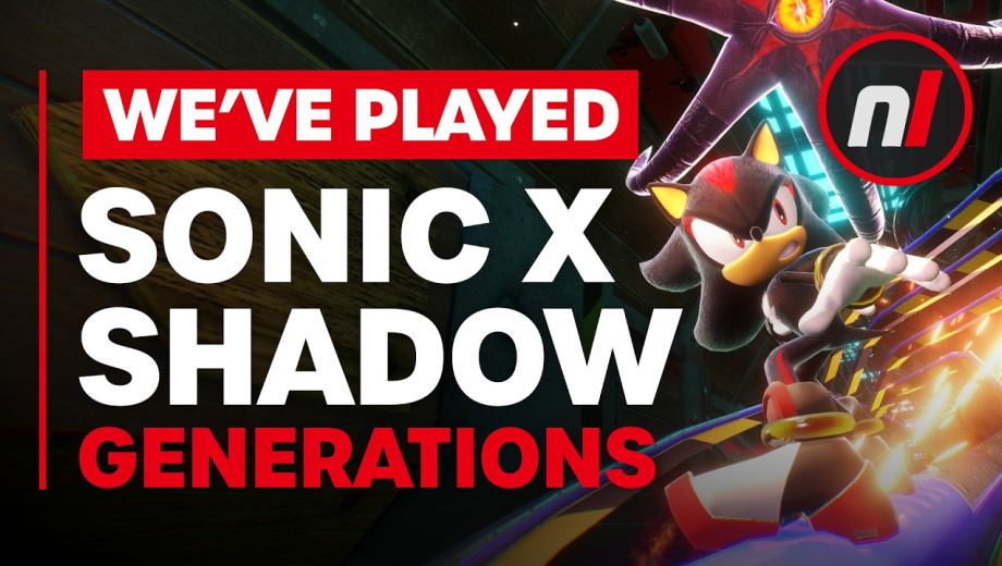 We've Played Sonic x Shadow Generations - Is It Any Good?