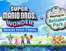 Round Up: The Previews Are In For Super Mario Bros. Wonder - Switch 2 Edition + Meetup In Bellabel Park