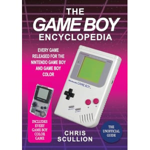 The Game Boy Encyclopedia: Every Game Released for the Nintendo Game Boy and Game Boy Color