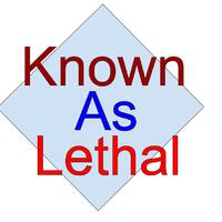 Knownaslethal