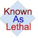 Knownaslethal